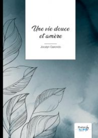 Une vie douce et amère Jocelyne Garondo