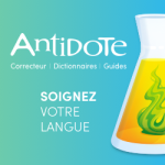 Webinaire Antidote : apprendre à corriger vos manuscrits en toute autonomie !
